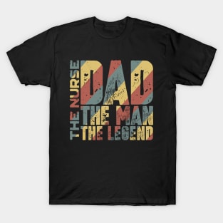 Dad The Man The Nurse The Legend T-Shirt